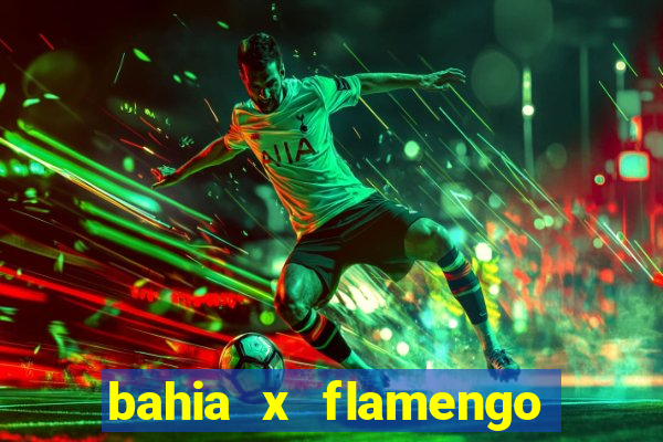 bahia x flamengo ao vivo hd